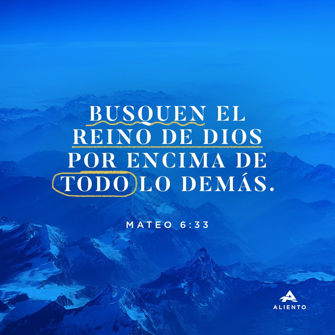 Aliento Busquen El Reino De Dios Por Encima De Todo Lo Demas Mateo 6 33 Somosaliento Iglesiaaliento Aliento