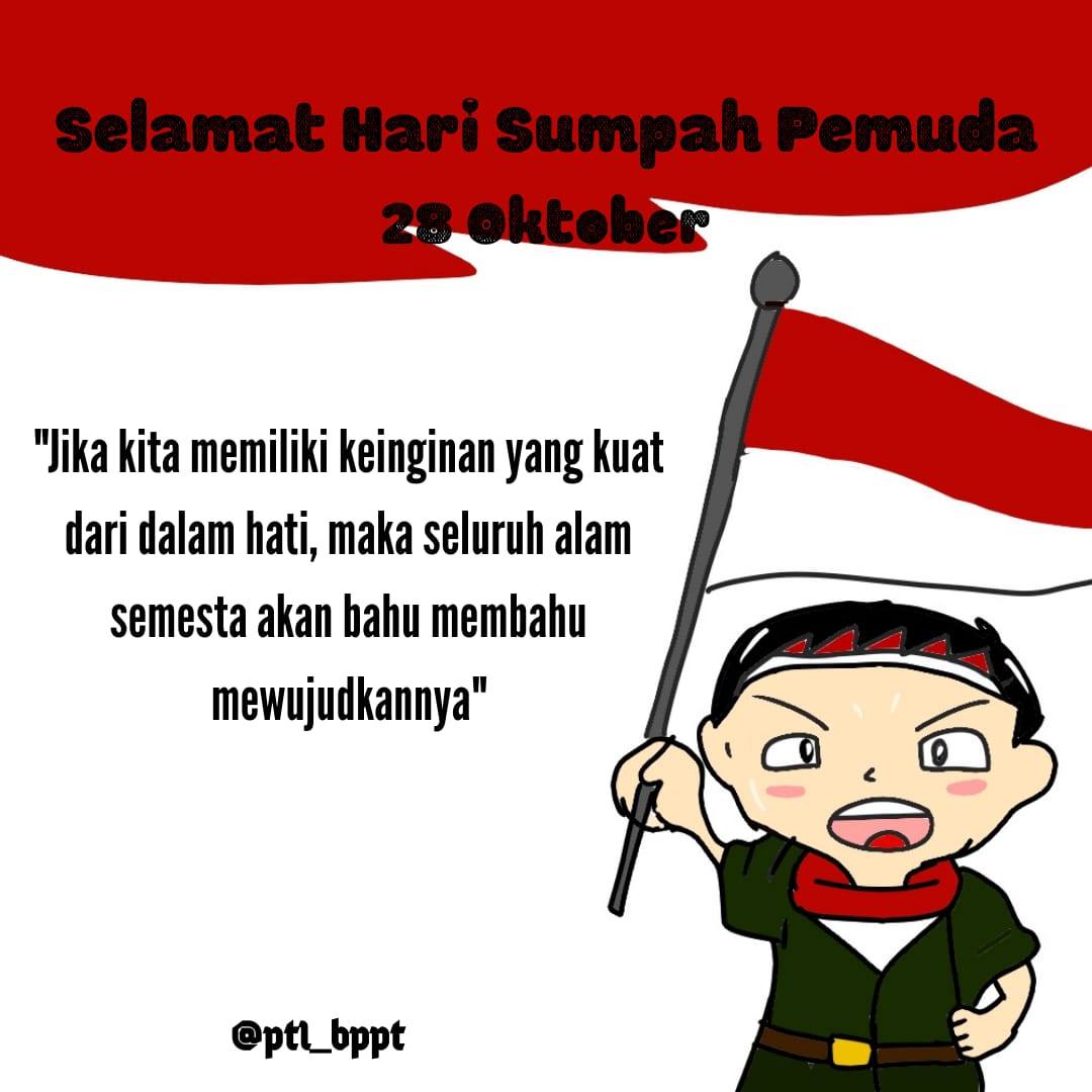ptl_bppt's tweet image. Jika kita memiliki keinginan yang kuat dari dalam hati, maka seluruh alam semesta akan bahu membahu mewujudkannya. 
Selamat Hari Sumpah Pemuda!

#TeknologiLingkungan #BPPTSolidSmartSpeed