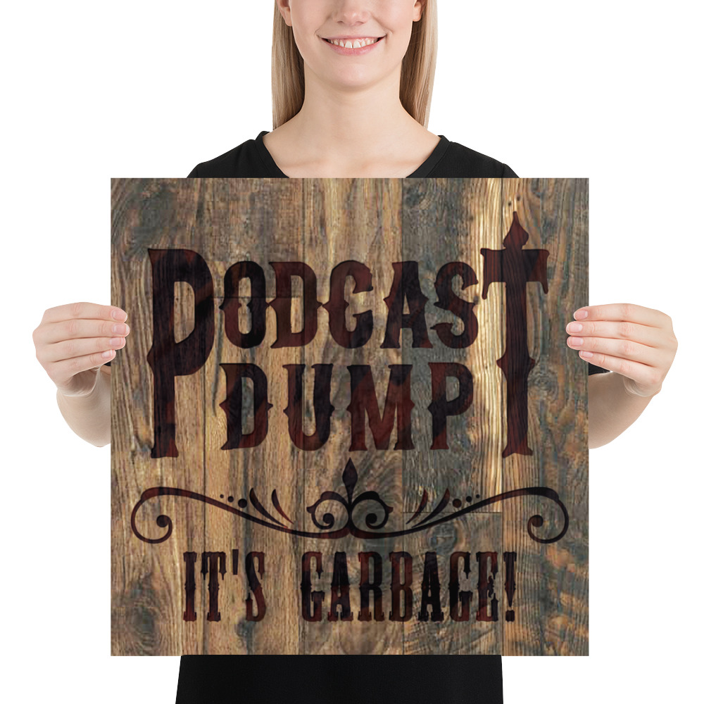 DuelingOgres's tweet photo. Now you can purchase your very own piece of new-Americana with this beautiful poster print re-creation of the Podcast Dump's rustic hanging sign. - #commercial #localad #podcast #podcastdump #poster #spoof - https://t.co/Poo7Kr9qbC https://t.co/XAKlQksrp4
