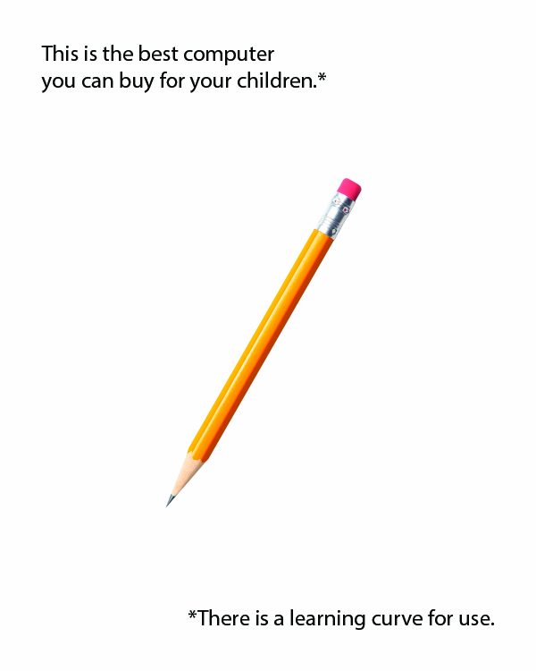 Give me a pencil and some paper and I can create my own world.