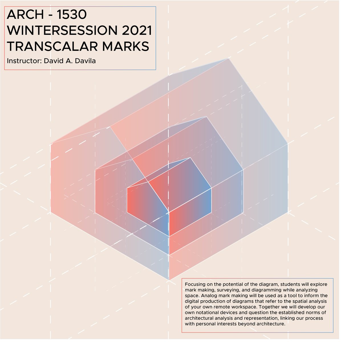 "...students explore surveying, and diagramming. Analog mark making will be used as a tool to inform the digital production of diagrams that refer to the spatial analysis of your own remote workspace..." (excerpt of course description, ARCH1530, taught by David Davila)