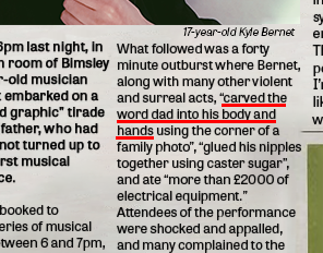 Hang on, the press clipping from earlier clearly describes Kyle Bernet carving the word ‘DAD’ into his body and hands, but the hands that tampered with the headset have no such markings. It looks like Kyle’s out.