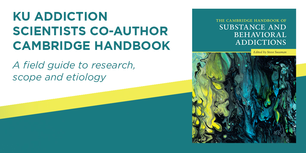 KU Addiction Scientists co-author Cambridge Handbook
A field guide to research, scope and etiology
The Cambridge Handbook of Substance and Behavioral Addictions
Edited by Steve Sussman
Co-authored by Michael Amlung, David Jarmolowicz, and Derek Reed
Cambridge University Press