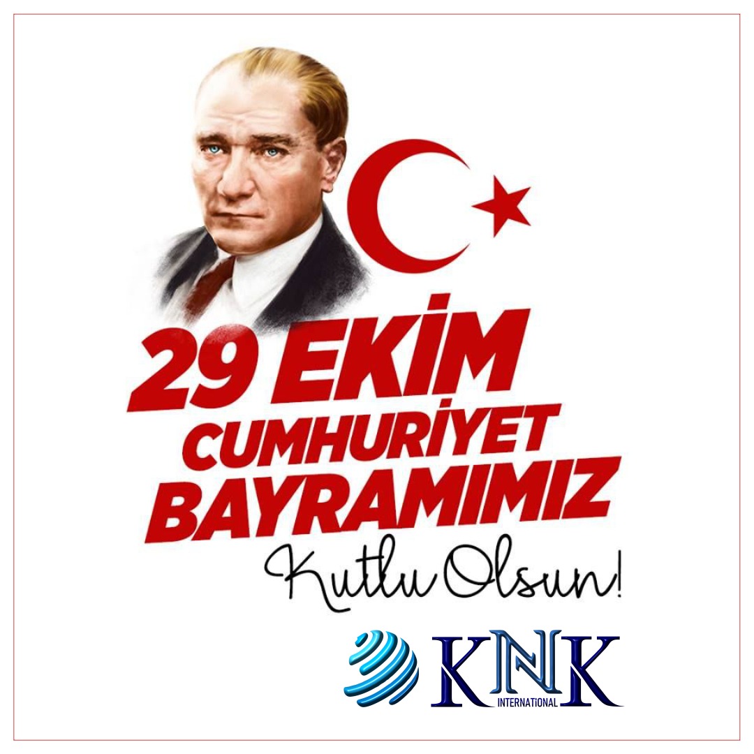 KNK Dış Ticaret ve Danışmanlık Ltd.Şti. olarak tüm milletimizin cumhuriyet bayramını en içten dileklerimizle kutlarız.