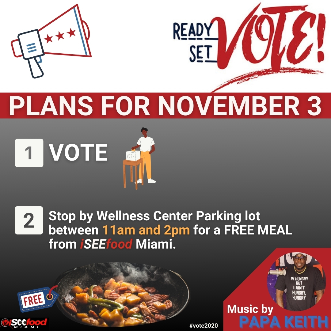 Plans for November 3:
1. ✅ VOTE 
2. ✅ Swing by the FMU Wellness Center parking lot for a FREE meal from iS👀food <a href="/iseefoodmiami/">iSeefoodMiami</a> ! Music by: <a href="/Papa_Keith/">Keith “Papa Keith” Walcott</a>
#vote2020