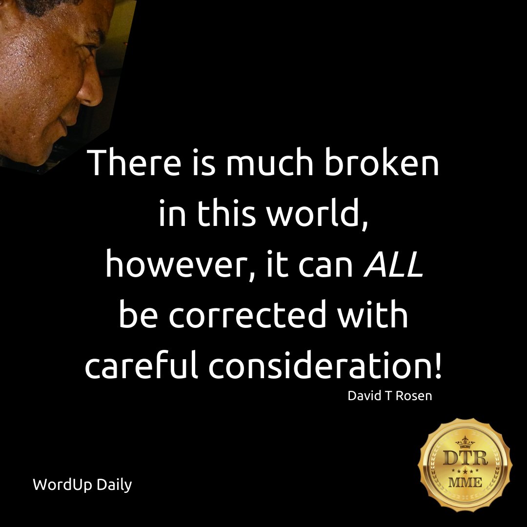 DavidTRosen's tweet photo. #Wisdom "There is much broken in this world, however, it can all be corrected with careful consideration"!
#daviDTRosen #DTR #DavidRosen #Mentor #Crowdfunding https://t.co/vldpmb66W2