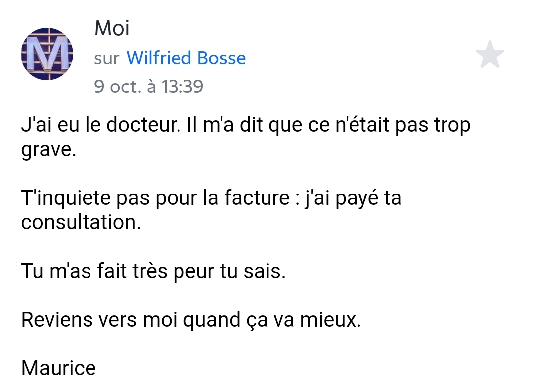 Je lui fait forcément un diagnostique qui casse ses plans ."Faut pas manger des choses avariées jeune homme".Maurice est grand prince : il lui offre la consultation. Mais pas question de lui envoyer de l'argent.