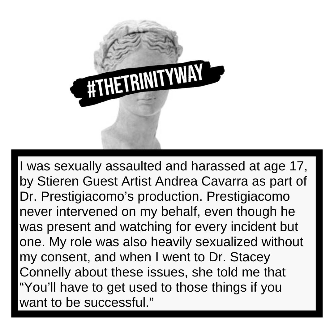 CW Sexual Assault “I was sexually assaulted and harassed at age 17, by Stieren Guest Artist Andrea Cavarra as part of Dr. Prestigiacomo’s production. Prestigiacomo never intervened on my behalf...” #TheTrinityWay #TrinityUniversity