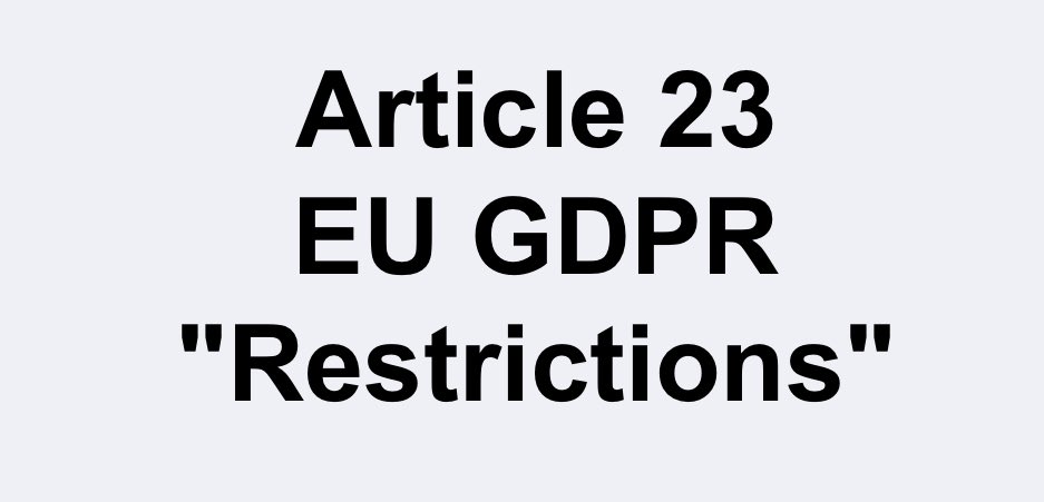 The problem for these national law restrictions is that the restriction they’re trying to impose has no basis in the GDPR as a legitimate restriction.There are a set of things you are allowed to pass restrictions about.You’ll find them in Article 23.