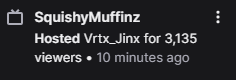 VrtxJ's tweet photo. I cant thank @SquishyMuffinz enough dude! Thank you so much for the raid today.... I was SOOOO lost for words dude! MUCH LOVE BRO! https://t.co/BSXtSZLVv7 https://t.co/DiTWzzjoXt