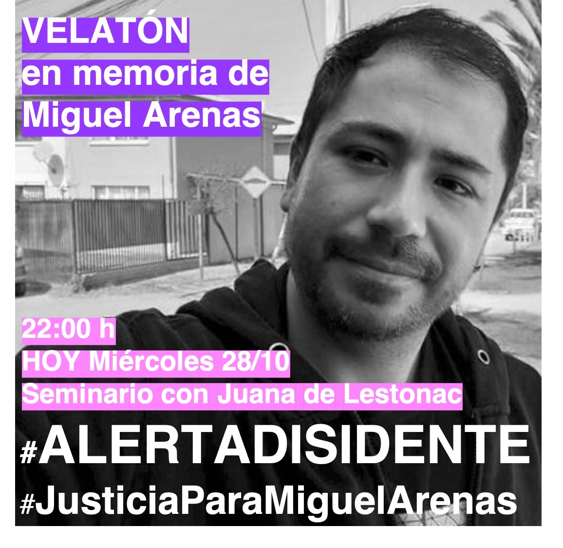 #AlertaDisidente Convocamos a todas las disidencias a no quedarnos callades ante estos crímenes homolesbotransodiantes: NO+ODIO. Hoy a las 22 horas, se hará esta velatón en memoria de Miguel Arenas, torturado y asesinado en Colina por ser homosexual.