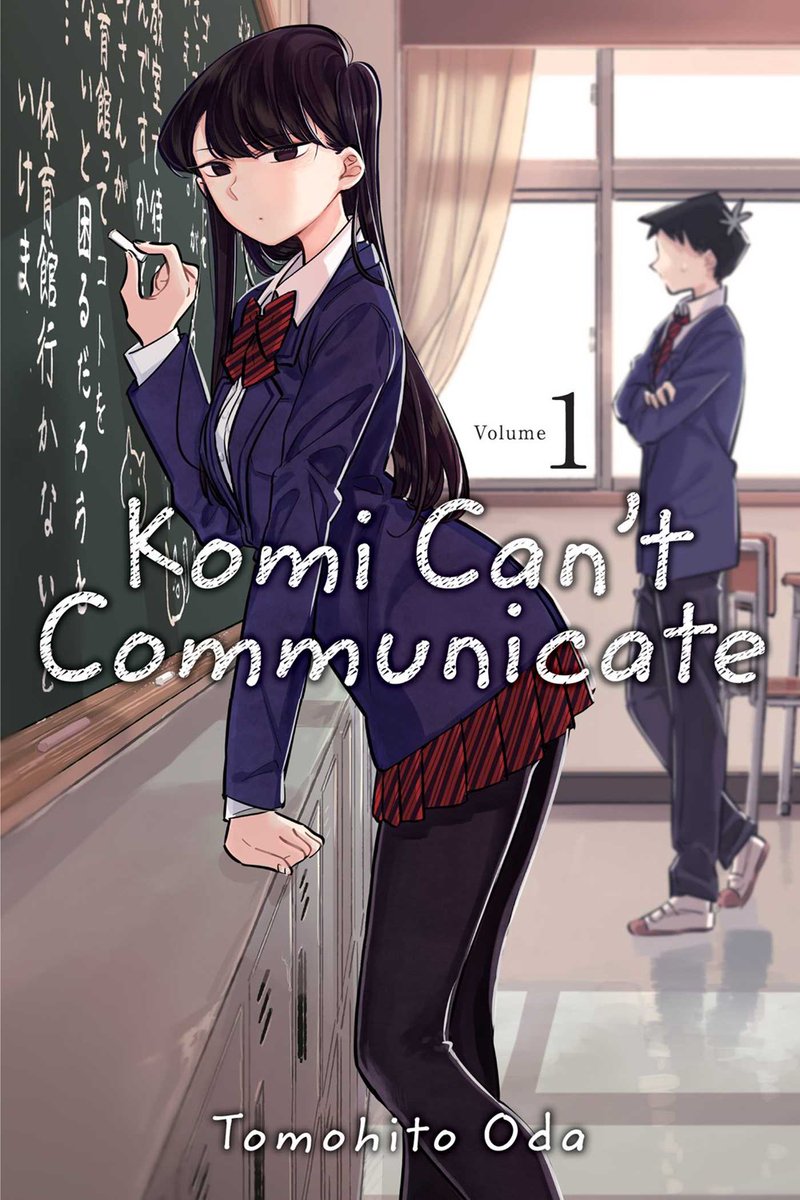 KOMI CAN& #39;T COMMUNICATE by Tomohito Oda- Komi is a high school student with major social anxiety, but classmates mistake her anxiety for cool reserve- Tadano, a fellow classmate/wallflower decides to help her make 100 friends[Unread] Vol. 5-10 released this year
