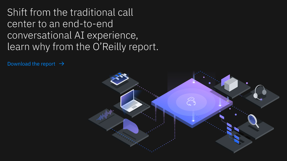 DASCBV's tweet photo. Shift from the traditional call center to an end-to-end conversational AI experience, learn why from the O’Reilly report https://t.co/3a4ExVtRpP https://t.co/t7Lop0rh43