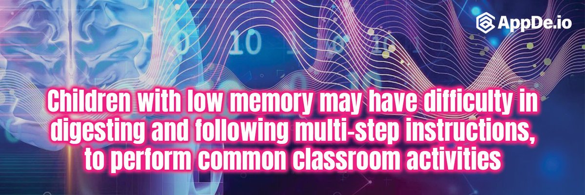 AppdeOfficial's tweet image. Children with low memory may have difficulty in digesting and following multi-step instructions, to perform common classroom activities