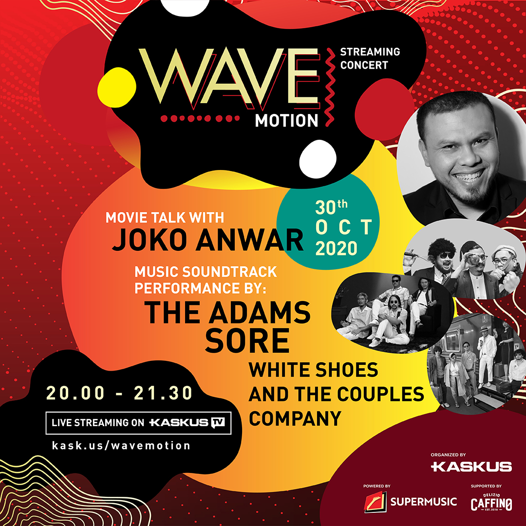 EventJakartaCom's tweet photo. Wave Motion Streaming Concert! Movie talk with @jokoanwar and music soundtrack performance by: @theadamsband, @wsatcc, dan @sorezeband 
Jumat, 30 Oktober 2020 jam 20.00 - 21.30 WIB di KASKUS TV.  Info lengkap: https://t.co/gLi5CsRDh9

 #WaveMotion #THISISMYWAVE #IDARE https://t.co/cTp1IS5TN1