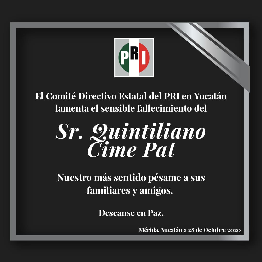 PRI_Yucatan's tweet photo. Nuestras más sinceras condolencias por el sensible fallecimiento del señor Quintiliano Cime Pat, padre de nuestro compañero y alcalde del municipio de #Chamkom, Roger Cime Mis. ¡Descanse en Paz! https://t.co/4GI6KjAadC
