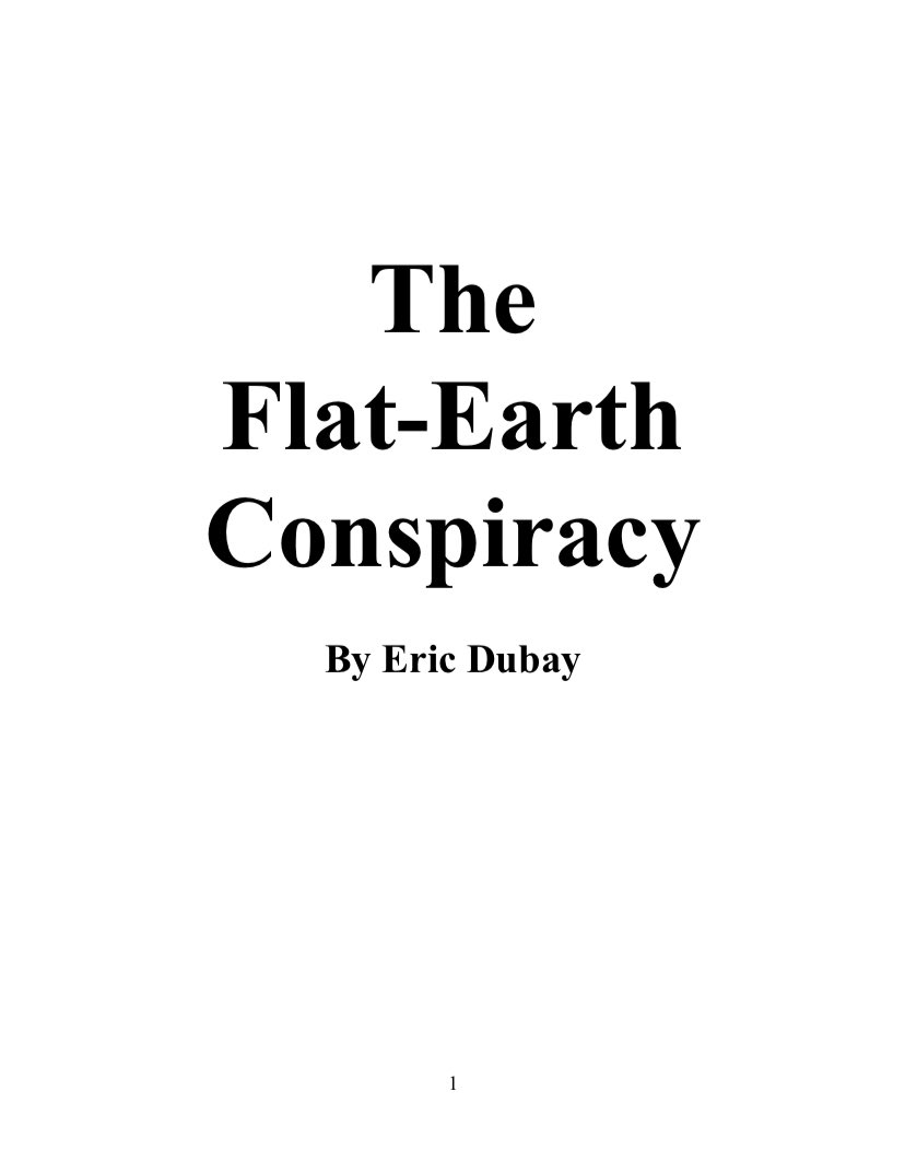 Oh boy oh boy this one is a doozy. While Mark Sargent seems like your goofy friend who serves you tea while expounding on his idea, Eric Dubay is the guy shouting in your face while dusting you with specks of spittle. I searched in vain for any signs of structure in his book.