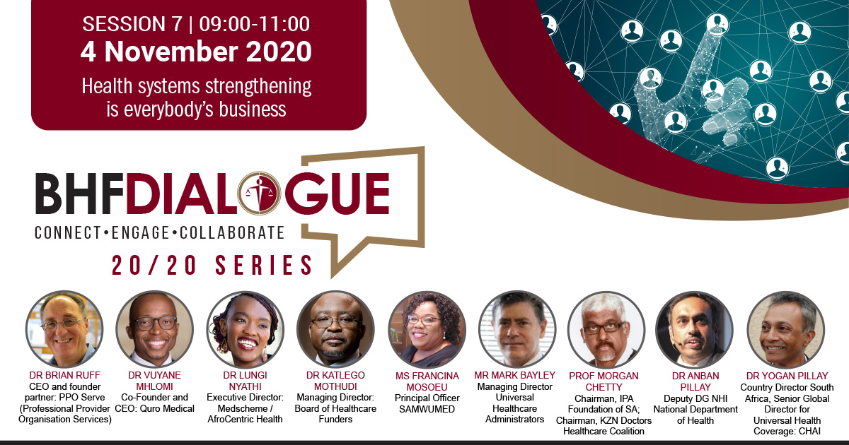 Join us for session 7 of the #BHFDialogue, 4 November from 09h00-11h00, as the panel of experts in the industry unpack the topic: Health systems strengthening is everybody's business.
Click on the link the register bit.ly/2GduRZe