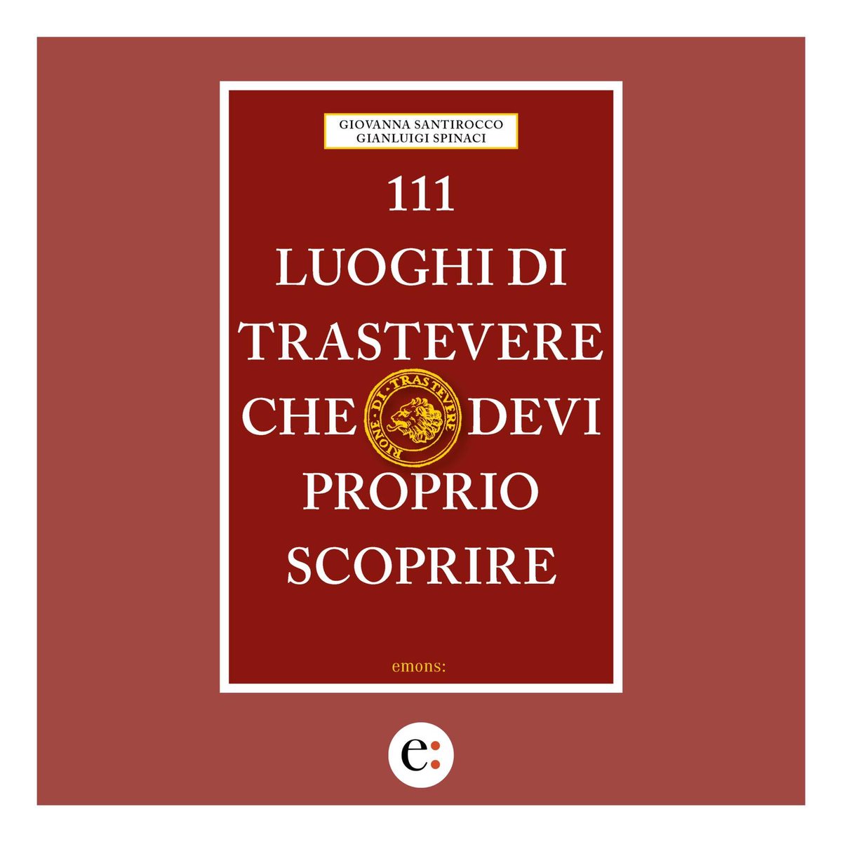 EmonsEdizioni's tweet photo. Oggi alle 18:30 sulla nostra pagina Facebook vi portiamo a Trastevere insieme a Giovanna Santirocco e Gianluigi Spinaci autori della nuova #guida111 #111luoghiditrasteverechedeviproprioscoprire @ilventriloco https://t.co/1FJr2a0fqu
