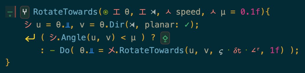 eelstork's tweet image. Howl 1.1 will feature added notations for maths (even a low key · for mul), geometry. And with more comprehensive support for Active Logic #behaviortrees are more delightful than ever.
#Howl is the symbolic notation for #csharp and #unity3d #gamedev
