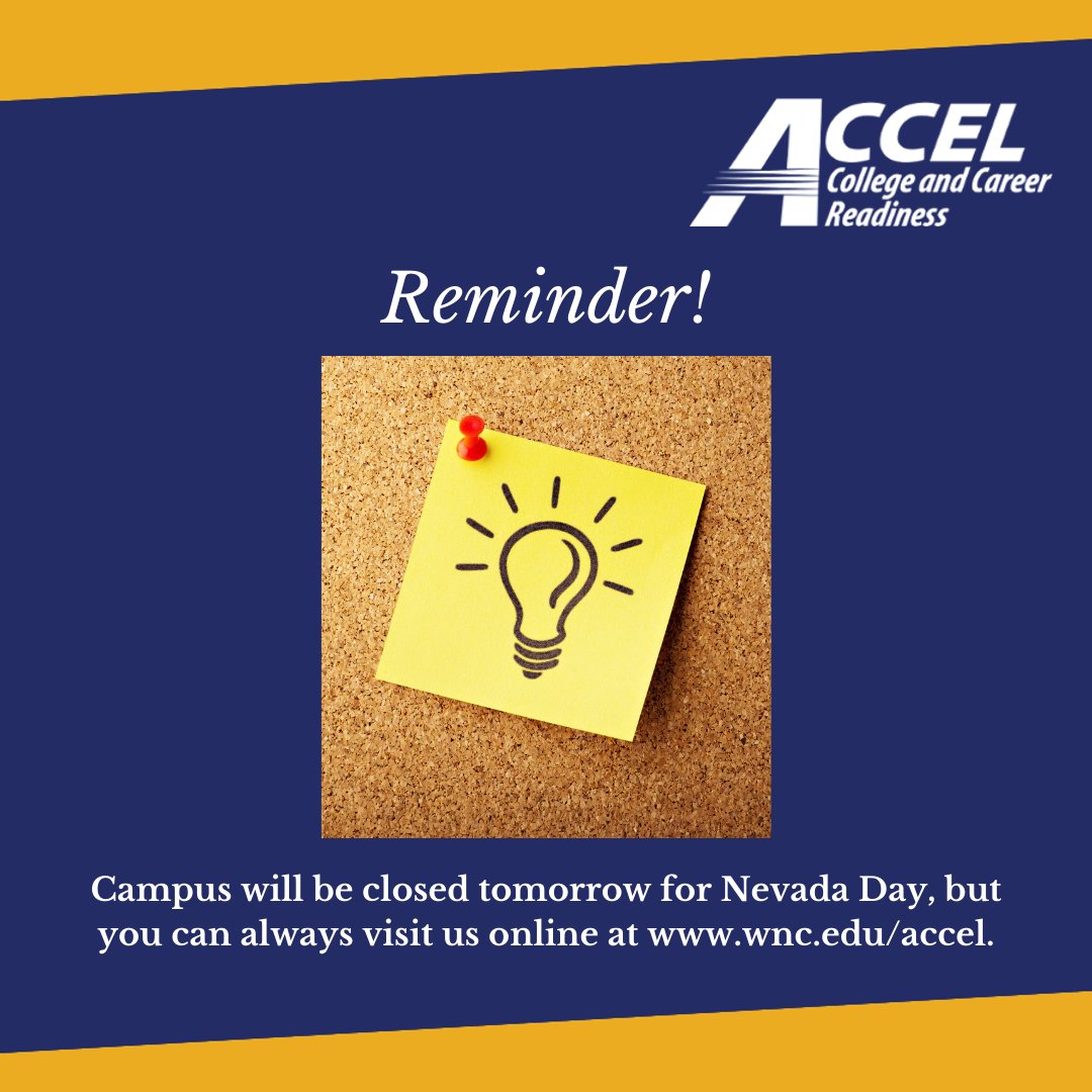 Just a friendly reminder that campus is closed tomorrow for Nevada Day! Enjoy your holiday!
#AdultEducation #ALE #AdultEd #Education #CollegePrep #AdultLearners #AdultLearner #AdultLearning #WNC #WesternNevadaCollege #IAmWNC2020 #WNCACCEL #AdultEdu #Learning #SelfImprovement https://t.co/HwipJVEwu8