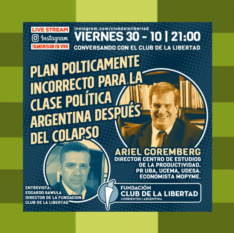 mopyme's tweet photo. “Plan política y ECONÓMICAMENTE incorrecto”  
@h_edgardosawula entrevista a nuestro economista asesor @ArielCoremberg mañana viernes 30.10.2020 a las 21hs, por live stream, transmisión en vivo desde el Instagram @clubdelalibertad (HILO) https://t.co/JWBqmm9vqo
