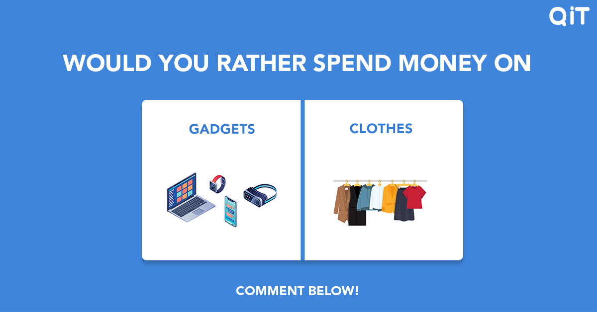 QiTapp1's tweet photo. What would you prefer to spend your money on? Choose one. Let's see what your heart says!

Rt for gadgets
Like for clothes

#gadgets #GadgetSwitch #clothes #clothing #OnlineShop #shopping #QiT https://t.co/dnnvGhrAzc