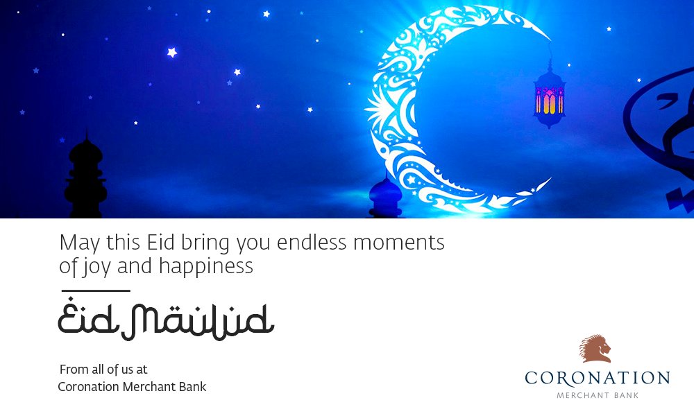 Happy Eid Maulud from all of us at Coronation Merchant Bank.
#CoronationMB #EidElMaulud