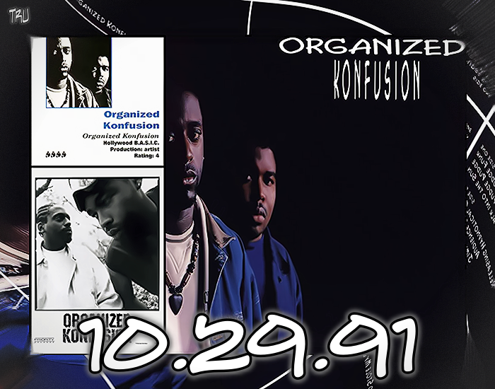 10.29.91 #OrganizedKonfusion 💥drop their Self Titled debut 👊on #HollywoodBasic and featuring #FudgePudge #WalkIntoTheSun 💥##AudiencePleasers #PrisonersOfWar 👊 #RooseveltFranklin 💥#OpenYourEyes #WhoStoleMyLastPieceOfChicken 👊and more 💥