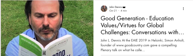 Thoroughly enjoyed this "blog conversation" with <a href="/SimonAnholt/">Simon Anholt</a> as we discussed his Good Generation project -i.e., the 10 virtues/values educators and policy-makers could agree on allowing today's youth to be change agents.

Thanks @TheEAIE for having Simon give their 2019 plenary.