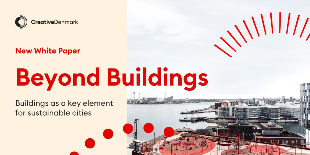 Med white paper #BeyondBuildings fra <a href="/DK_Creativity/">DK</a> vises et fint overblik over, hvor vi er i Danmark med bæredygtige løsninger i byggeriet og livskvalitet: creativedenmark.com/sites/default/… #creativedenmark #dkgreen