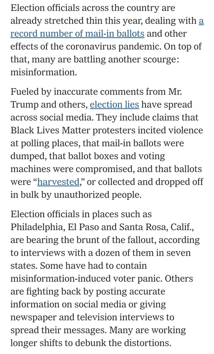 17/ "But their efforts have largely been fruitless, they said. When one rumor is smacked down, another pops up. And the reach of the rumors online is often so vast that the officials said they could not hope to compete." Election officials work overtime:  https://www.nytimes.com/2020/10/29/technology/misinformation-local-election-officials.html