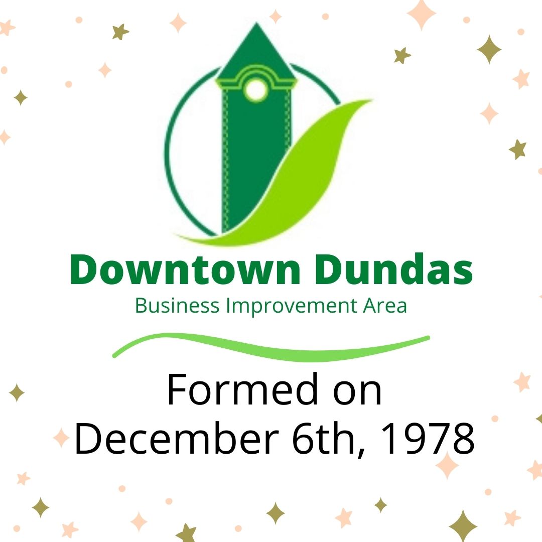Its the 50th Anniversary of BIAs!
On September 16 1970 Bloor West Village BIA in Toronto became the first BIA IN THE WORLD - The Downtown Dundas BIA was formed December 6th, 1978, and is one of 13 BIA’s in the City of Hamilton. 
 #HamOnt #spentithere #showsomelocallove