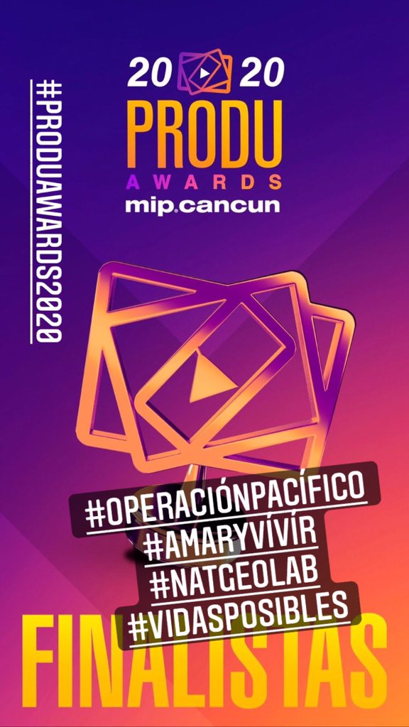 Finalistas #PRODUAwards2020 #OperaciónPacífico #AmarYVivir #NatGeoLab #VidasPosibles