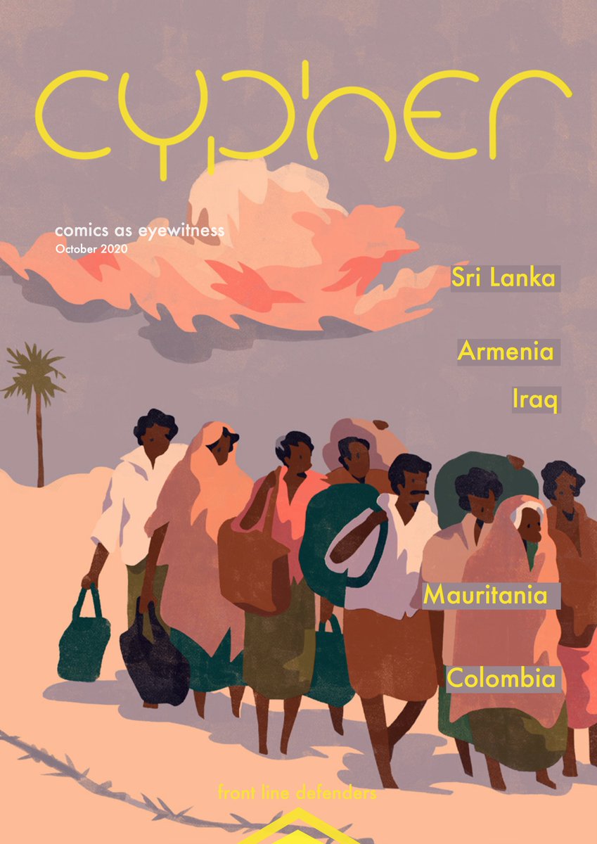 FrontLineHRD's tweet image. OUT NOW: CYPHER 04, the Front Line Defenders Award edition featuring #HRDs from #SriLanka #Iraq #Armenia #Mauritania #Colombia

Follow on Instagram: instagram.com/cypher_comics/

visit  frontlinedefenders.org/cypher

&amp;amp; download Cypher (PDF or Epub)
&amp;amp; to learn how to subscribe (in progress).
