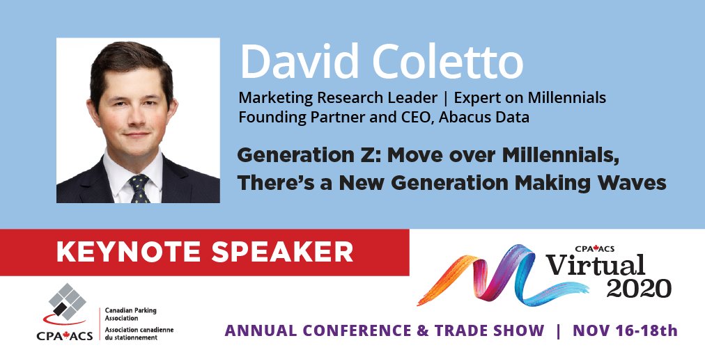 Proud to have <a href="/DavidColetto/">David Coletto 🇨🇦</a> as a Keynote Presenter at the Conference &amp; Trade Show Nov 16-18 

Generation Z: Move Over Millennials, There’s a New Generation Making Waves

Register: canadianparking.ca/virtual2020/  

#parking #mobility #CPAVirtual2020 #parkingprofessionals #LetsTalkParking