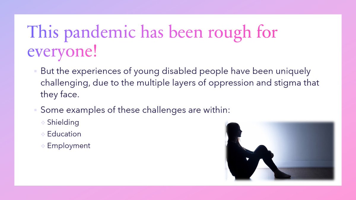 2) Everyone has found Covid-19 tough; I don't mean to undermine the struggles others have faced However, disabled young people have faced unique challenges, due to the multiple layers of oppression and stigma that they face. Let's talk about some of those issues!