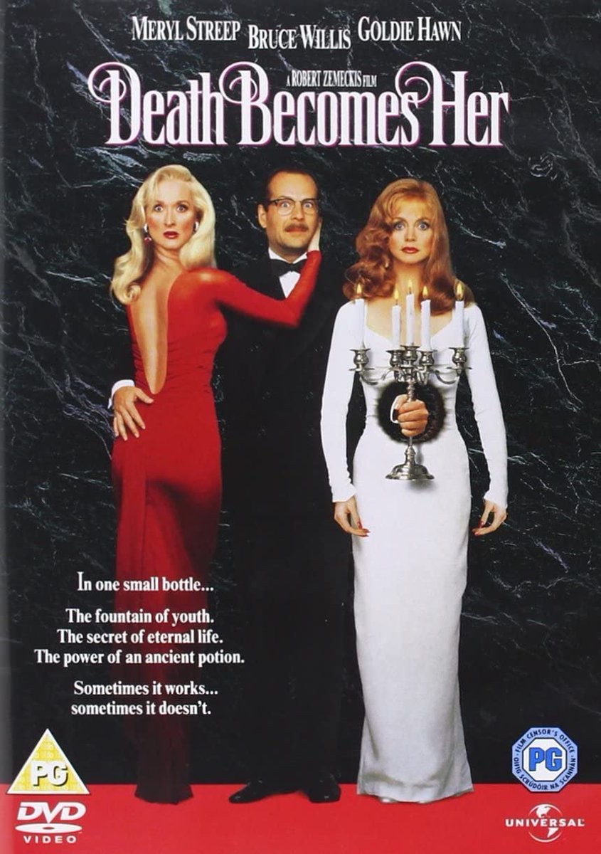 Death Becomes Her:This is one I took for granted that "everyone already knows", then realized a whole generation missed it. Meryl Streep and Goldie Hawn are catty divas fighting over Bruce Willis, who "murder" each other after taking the same immortality potion