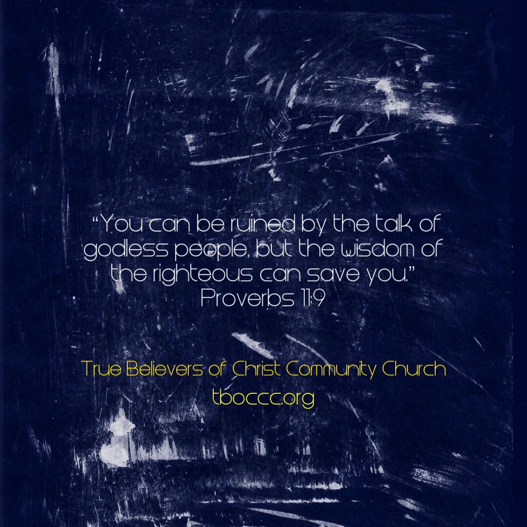 TBOC99's tweet photo. #tboc #tboccc #truebelieversofchristcommunitychurch #godlesstalk #gossip #wisdom #rightous #proverbs #bible #oldtestament #scripture #scriptureoftheday #verse #verseoftheday https://t.co/HFqb4C8oDu