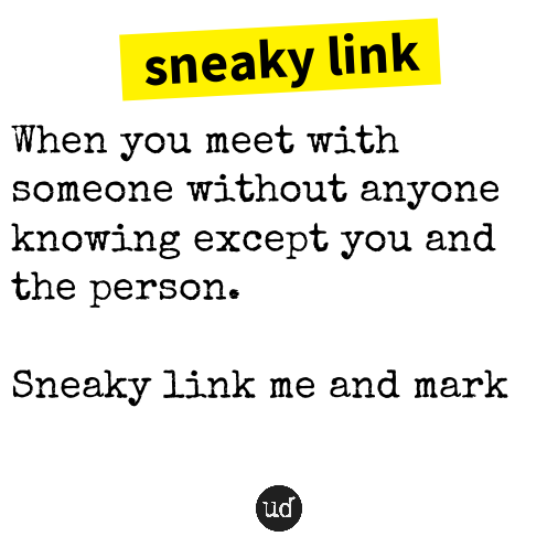 Urban Dictionary on Twitter "sneaky link https//t.co/kkMH14sOAZ