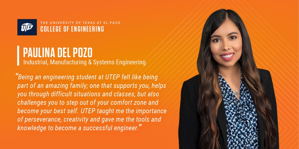 EngineeringUTEP's tweet image. “Being an engineering student at #UTEP felt like being part of an amazing family; one that supports you, helps you through difficult situations and classes, but also challenges you to step out of your comfort zone and become your best self." Pauilina del Pozo

 #PickEngineering