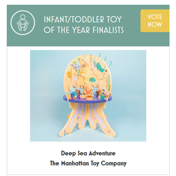 Vote for our Deep Sea Adventure in the Toy of the Year Awards toyawards.org Just scroll down to the Infant/Toddler Category