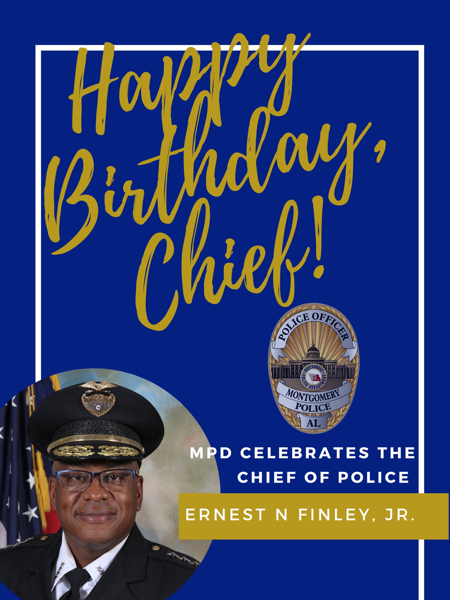 Happy Birthday Chief Of Police Montgomery Police Department On Twitter: "May Today Be The Best Birthday  You've Ever Had!!! Happy Birthday, Chief Finley! #Mpd  Https://T.co/Dofhabuazq" / Twitter