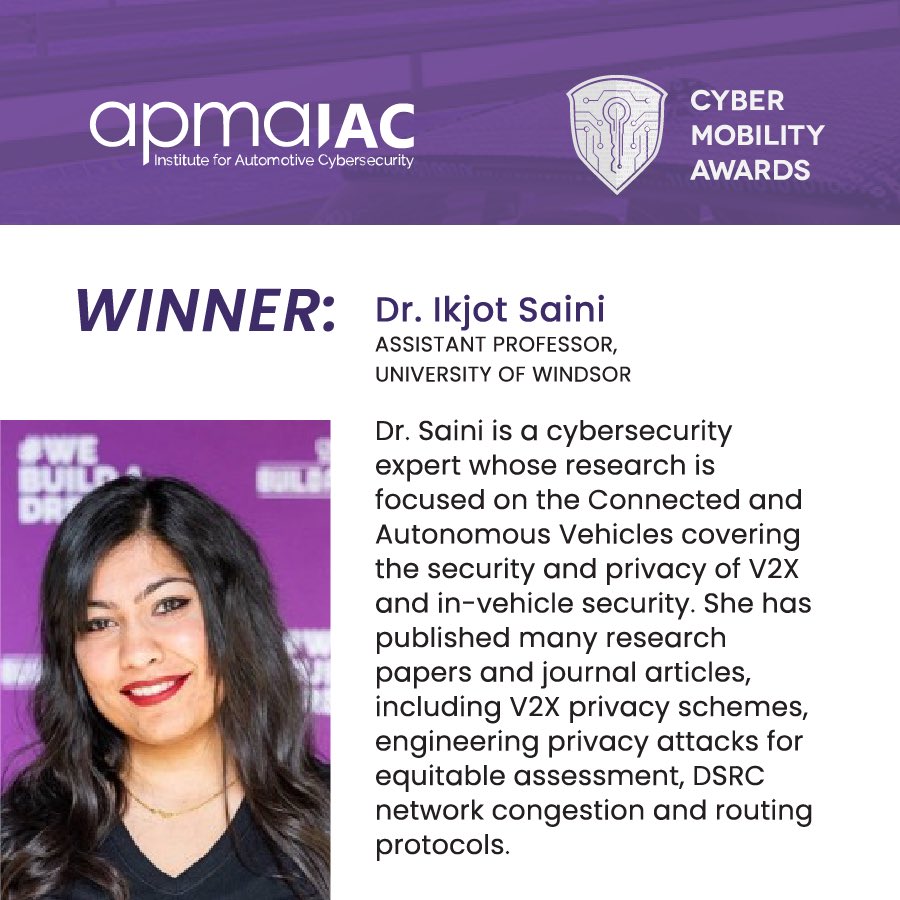 APMACanada's tweet photo. As #CybersecurityAwarenessMonth comes to a close, APMA's Institute for #Automotive #Cybersecurity presents the 1st Annual #CyberMobilityAwards.
CYBER WOMAN OF THE YEAR is awarded to @IkjotSaini_ , from @UWindsor.
Visit https://t.co/wiDjHM9J9R for more details. https://t.co/UcX00pZbjy
