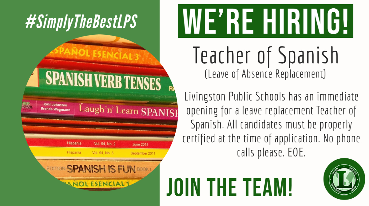 Do you know someone who might be interested in a leave replacement Teacher of Spanish position?  Have them apply at livingston.org.  #SimplyTheBestLPS