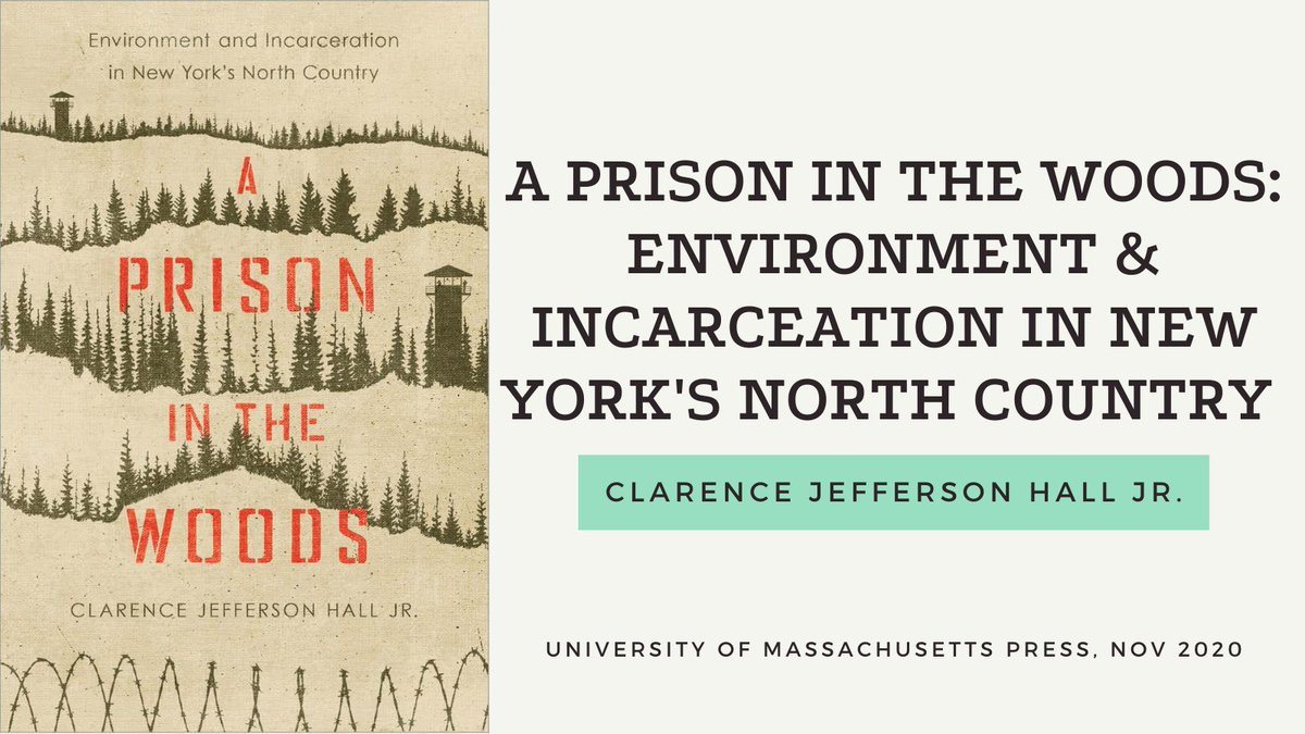 In this book,  @CJeffersonHall examines "five Adirondack Park communities from the 1840s through the early 2000s to demonstrate that the histories of mass incarceration and environmental consciousness are interconnected."Buy here:  https://www.umasspress.com/9781625345356/a-prison-in-the-woods/