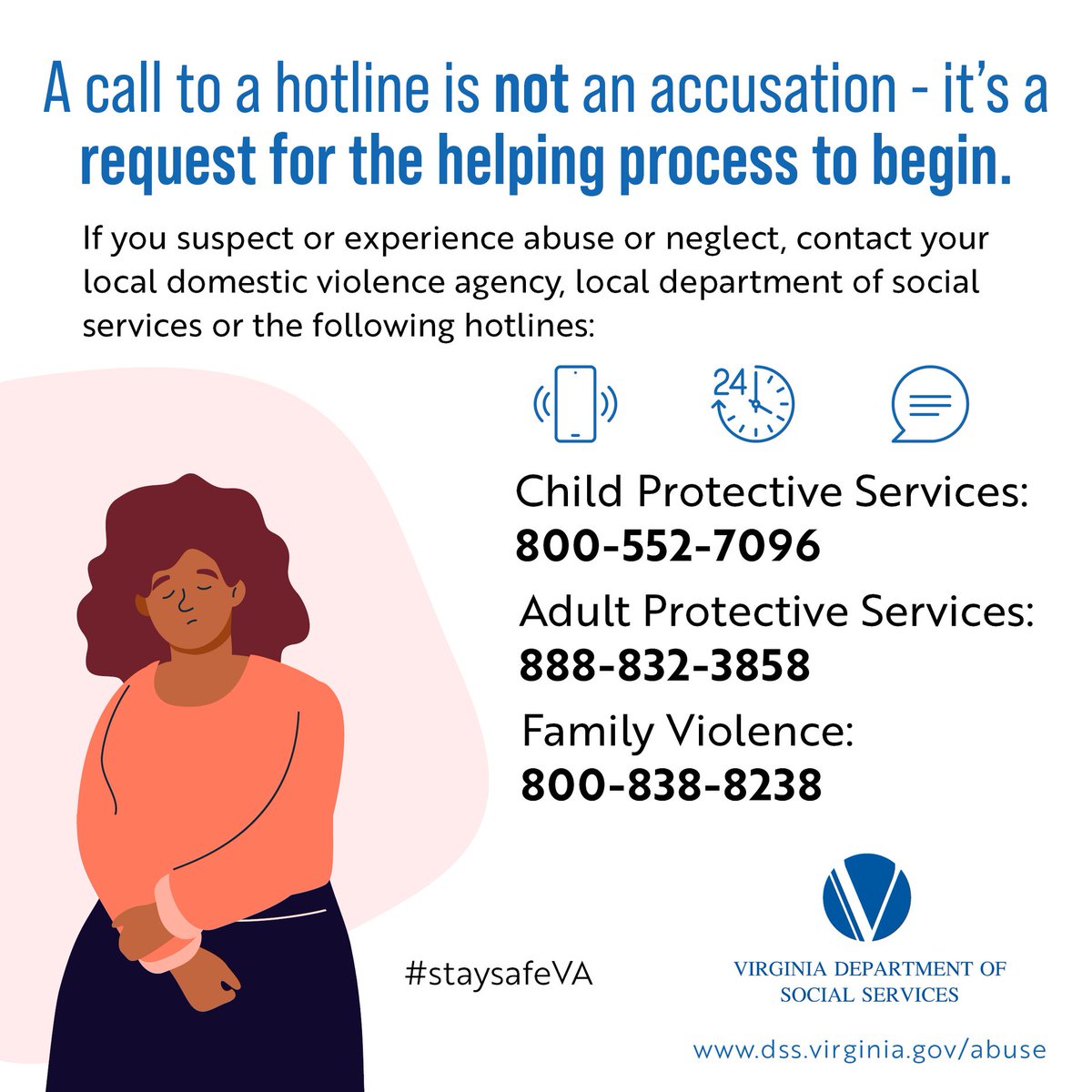 Social isolation puts some families at risk of abuse. Here are some resources for safety and support. #staysafeva
📲 Child Protective Services: 800-552-7096
📲 Adult Protective Services: 888-832-3858
📲 Family Violence: 800-838-8238
or visit dss.virginia.gov/abuse/
