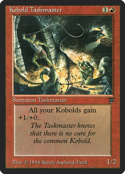 These were basically joke cards. We'd already printed Ornithopter in Antiquities at the same mana cost, but with one more toughness and flying. Still, Legends contained some Kobold tribal rewards to help you make an actual deck. 3/9