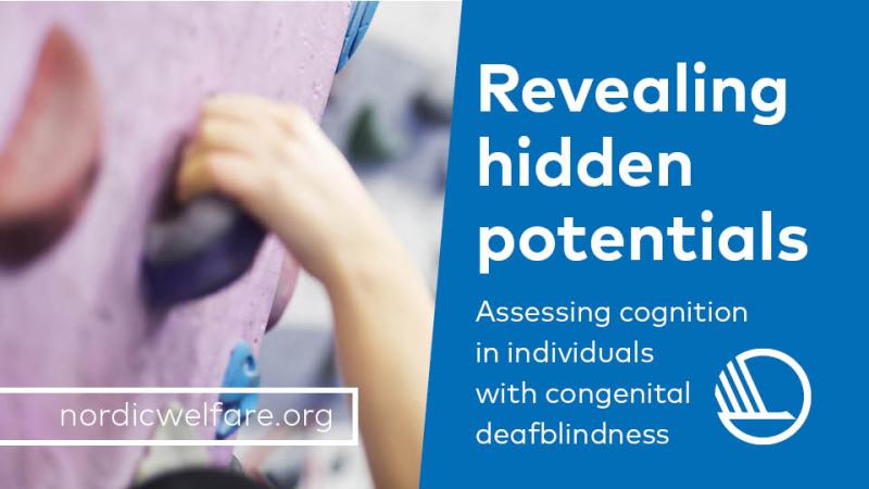 Nieuw boek Revealing hidden potentials over de beoordeling van cognitieve mogelijkheden van mensen met aangeboren doofblindheid. Editors: Saskia Damen, Kirsten Costain, Paul Hart, Jude Nicholas en Maria Creutz. Beeld: omslag boek. Downloaden via: nordicwelfare.org/.../publikat..…