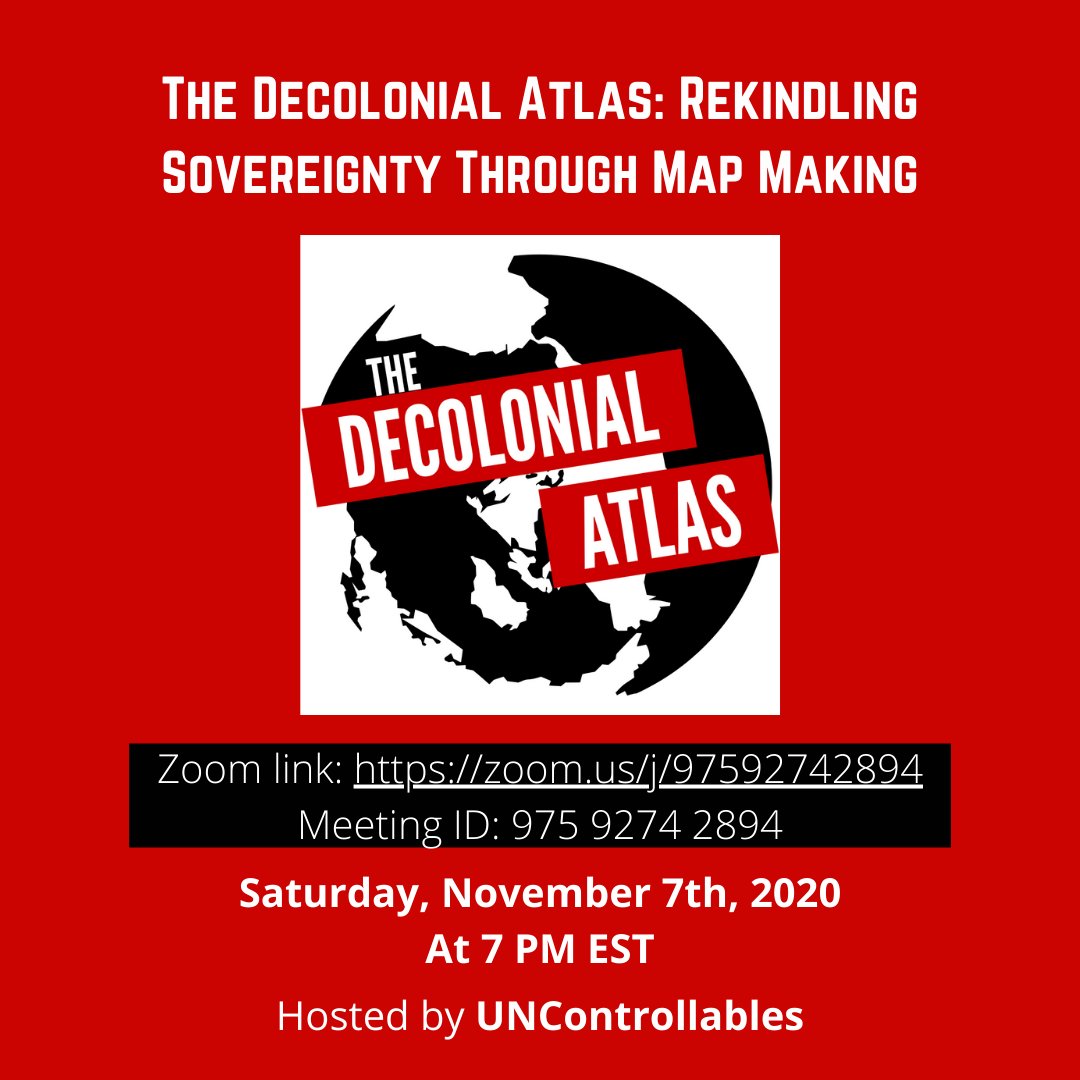 RadicalRush's tweet photo. Hey everyone, our last event of Fall 2020 semester will occur almost a week from now!
The event is "The Decolonial Atlas: Rekindling Sovereignty Through Map Making". More info is in the second picture.

FB Link: https://t.co/yputX14idB

Zoom link: https://t.co/PEUsff1LI7 https://t.co/1gOLRgwcm9